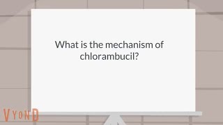 What is the mechanism of chlorambucil [upl. by Yerg]