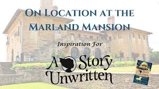 On Location at the Marland Mansion in Ponca City OK Inspiration for quotA Story Unwrittenquot [upl. by Louls672]