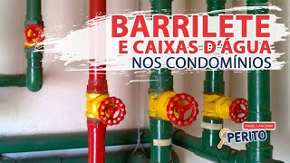 Barriletes e Caixas dÁgua nos Condomínios  O PERITO [upl. by Evans]