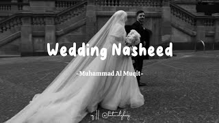 Wedding Nasheed  Muhammad Al Muqit  Lyrics Arabic  Terjemahan  𝘈𝘳𝘢𝘣𝘪𝘤 𝘕𝘢𝘴𝘩𝘦𝘦𝘥  محمد المقيط [upl. by Keir]