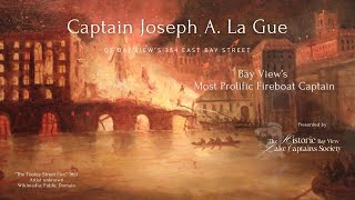 Captain Joseph A La Gue Bay View’s Most Prolific Fireboat Captain [upl. by Roots]