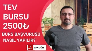 2500₺ TEV BURS BAŞVURUSU NASIL YAPILIR [upl. by Lombardo18]