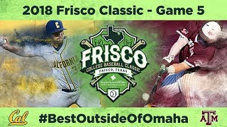 Frisco Classic California vs Texas AampM Game 5 [upl. by Tcideneb492]