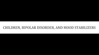 STAHLS  CH 8  MOOD STABILIZERS  Pt 24  BIPOLAR DIS amp CHILDREN  psychiatrypsychopharmacology [upl. by Scot94]