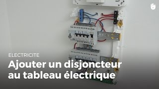 Comment ajouter un disjoncteur au tableau  Électricité [upl. by Sly]