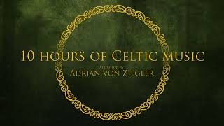 10 Hours of Celtic Music by Adrian von Ziegler [upl. by Howarth746]