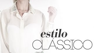 Dicas de Moda Estilo Clássico  Posthaus [upl. by Angelique]