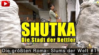 Die größten Roma Slums der Welt 1 I Shutka  Die Stadt der Bettler [upl. by Meerek966]