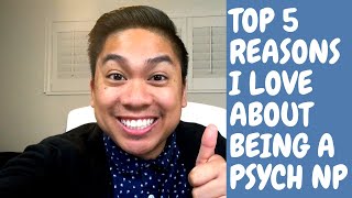 Top 5 Things I Love About Being a Psychiatric Mental Health Nurse Practitioner  Psych NP [upl. by Stesha86]