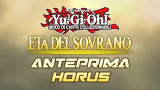 Scopriamo le INCREDIBILI NUOVE CARTE di HORUS • YuGiOh Anteprima Età del Sovrano [upl. by Okemak545]