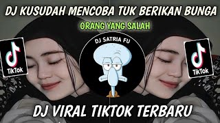 DJ KUSUDAH MENCOBA TUK BERIKAN BUNGA ORANG YANG SALAH [upl. by Inanaup233]