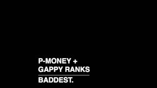 PMoney  Gappy Ranks  Baddest [upl. by Inamik58]