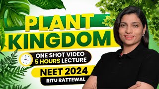 Plant Kingdom in One Shot  Complete Chapter Concept amp PYQS  Botany One Shot  Ritu Rattewal neet [upl. by Rizas]