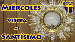 Adoración al Santísimo Sacramento del Altar Visita al Santísimo de hoy Miércoles [upl. by Cini832]