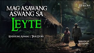 MAG ASAWANG ASWANG SA LEYTE  Tagalog Horror Stories  True Stories [upl. by Tecla]