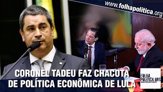 Coronel Tadeu faz chacota da política econômica de Lula e aponta conflitos internos ‘até o PT [upl. by Domenico]