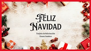 Tarjeta de navidad frases bonitas para dedicar y compartir felicitación navideña villancicos [upl. by Lenci]