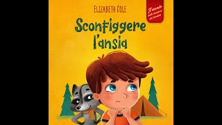 Sconfiggere lansia  Audiolibro per bambini [upl. by Filberto]