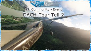 83 Community Event 🛩 MSFS ▪ DACHTour Teil 2 ▪ EDDM  LSZR  LSZB ▪ Flight Simulator [upl. by Eresed]