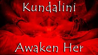 Kundalini AWAKEN HER Complete Chakra Activation and Healing Beginning at the Root [upl. by Seta996]