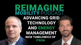 Advancing Grid Technology and Energy Management w Nick Tumilowicz  Reimagine Mobility [upl. by Bill]