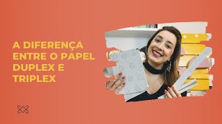 A diferença entre o papel Duplex e Triplex [upl. by Dlared]