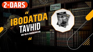 2 IBODATDA TAVHID  TAVHID DARSLARI  ABU HOLID ROHIMAHULLOH [upl. by Namreg]