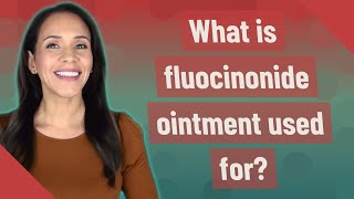 What is fluocinonide ointment used for [upl. by Eachern]