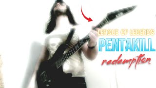 PENTAKILL  Redemption Guitar Cover  LEAGUE OF LEGENDS [upl. by Gilford]