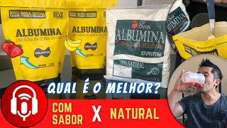 Albumina com Sabor x Natural  Qual é a melhor [upl. by Irena]