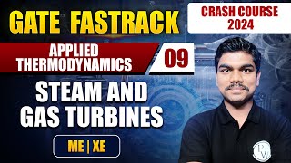 Applied Thermodynamics 09  Steam and Gas Turbines  ME  XE  GATE 2024 Crash Course [upl. by Jay]