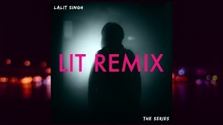 Lalit Singh  Jhuki Nazar  LIT REMIX [upl. by Aitel983]