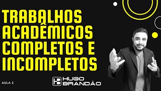 Trabalhos Acadêmicos Completos e Incompletos [upl. by Nivart]