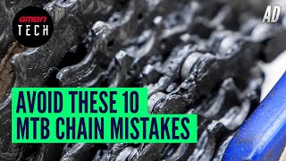 10 Common MTB Chain Maintenance Mistakes amp How to Avoid Them [upl. by Aihsas34]