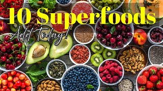 10 Superfoods You Need to Add to Your Diet Today [upl. by Acimak]