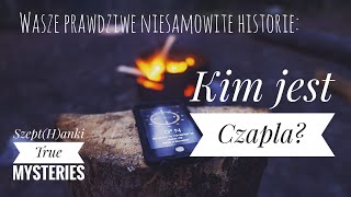 Wasze prawdziwe niesamowite historie quotCzaplaquot [upl. by Ronen]