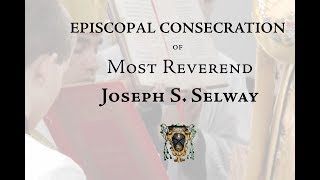 Episcopal Consecration of Most Rev Joseph S Selway [upl. by Ley]