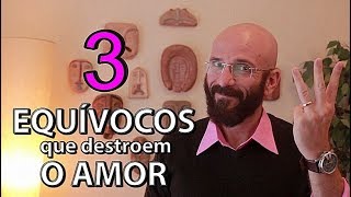 OS 3 EQUÍVOCOS QUE DESTROEM O AMOR  Marcos Lacerda [upl. by Dixil]