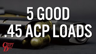 5 Good 45 ACP Loads [upl. by Aneris]