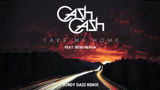 Cash Cash  Take Me Home ft Bebe Rexha Jordy Dazz Remix [upl. by Attirehs793]