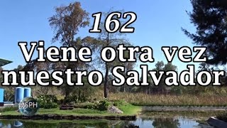 HA62  Himno 162  Viene otra vez nuestro Salvador [upl. by Dacie]