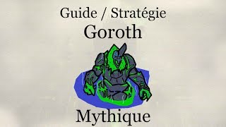 Guide  Stratégie  Goroth Mythique [upl. by Crispa846]