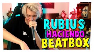 RUBIUS HACIENDO BEATBOX Parte 14 [upl. by Rekrap]