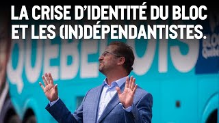 La crise d’identité du Bloc et les indépendantistes [upl. by Remlap]