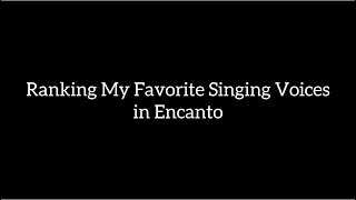 Ranking My Top Favorite Singing Voices from Encanto [upl. by Florence777]