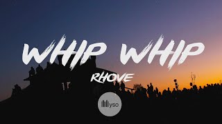 Whip Whip  Rhove Lyrics  Testo [upl. by Fineman425]