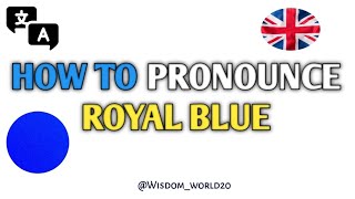 Pronounciation Of quotRoyal Bluequot Color in EnglishHow to Say quotRoyal Bluequot [upl. by Nod]