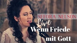 Sefora Nelson – Wenn Friede mit Gott Live [upl. by Alejo213]