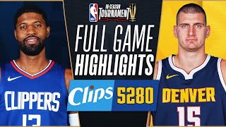 CLIPPERS at NUGGETS  NBA INSEASON TOURNAMENT 🏆  FULL GAME HIGHLIGHTS  November 14 2023 [upl. by Dulcinea]