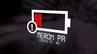 Loonie  MERON PA feat KV Official Lyric Video [upl. by Mandal547]